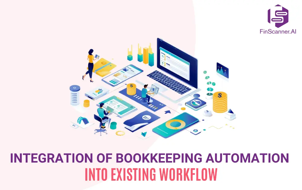 How to Integrate Bookkeeping Automation into Your Existing Workflow?